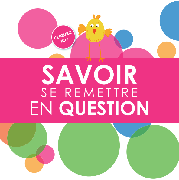 Pourquoi faut-il se remettre en question